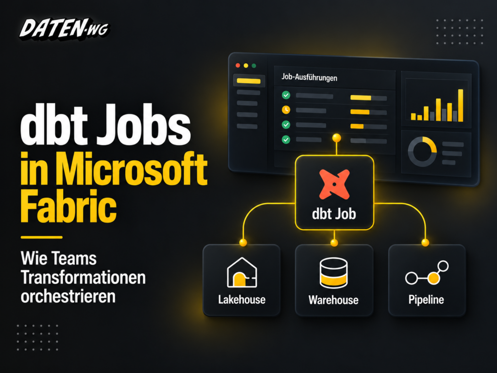dbt Jobs in Microsoft Fabric: Lakehouse, Warehouse und Grenzen der Preview